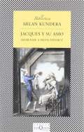 Kundera Milan Jacques y su amo: Homenaje a Denis Diderot en tres actos