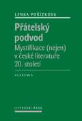 Academia Ptelsk podvod - Mystifikace (nejen) v esk literatue 20. stolet