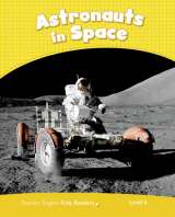 PEARSON English Readers Level 6: Astronauts in Space CLIL AmE