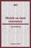 Stejskal Jan Mnich za as renesance