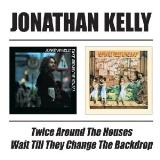 Kelly Jonathan Twice Around The Houses / Wait Till They Change The Backdrop