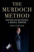 Atlantic Books The Murdoch Method : Notes on Running a Media Empire