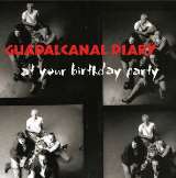 Guadalcanal Diary At Your Birthday Party