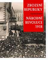 Universum Zrozen republiky  Nrodn revoluce 1918