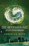 Random House Die Bestimmung 03 - Letzte Entscheidung : Band 3