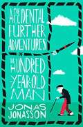Jonasson Jonas The Accidental Further Adventures of the Hundred-Year-Old Man