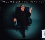 Weller Paul True Meanings