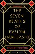 Raven Books The Seven Deaths of Evelyn Hardcas