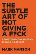 HarperCollins The Subtle Art of Not Giving a F*ck : A Counterintuitive Approach to Living a Good Life