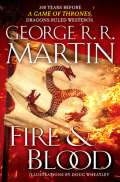 Martin George R. R. Fire and Blood : 300 Years Before a Game of Thrones (a Targaryen History)