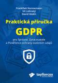 Klika Praktick pruka GDPR pro Sprvce, Zpracovatele a Povence ochrany osobnch daj