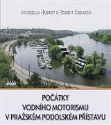 Hubert Miroslav Potky vodnho motorismu v praskm Podolskm pstavu