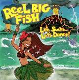 Reel Big Fish Life Sucks...Let's Dance!