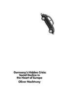 Verso Books Germanys Hidden Crisis : Social Decline in the Heart of Europe