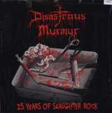 Disastrous Murmur 25 Years Of Slaughter Rock