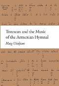 Pavel Mervart Tntesean and the Music of the Armenian Hymnal