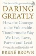 Penguin Books Daring Greatly: How the Courage to Be Vulnerable Transforms the Way We Live, Love, Parent, and Lead