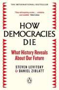 Penguin Books How Democracies Die : The International Bestseller: What History Reveals About Our Future