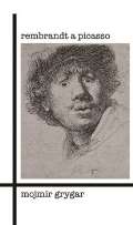Grygar Mojmr Rembrandt a Picasso