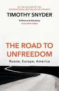 Snyder Timothy The Road to Unfreedom : Russia, Europe, America