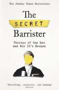 Pan Macmillan The Secret Barrister : Stories of the Law and How It's Broken