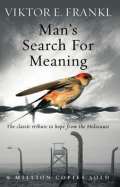 Frankl Viktor E. Mans Search for Meaning: the Classic Tribute to Hope From the Holocaist
