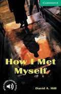 Cambridge University Press Camb Eng Readers Lvl 3: How I Met Myself