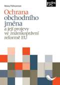 Nakladatelstv Leges Ochrana obchodnho jmna a jej projevy ve znmkoprvn reform EU
