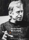 Knihovna Vclava Havla, o.p.s. Vclav Havel - M to smysl