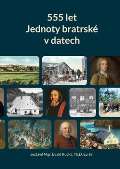 Jednota Bratrsk 555 let Jednoty bratrsk v datech (14572012)