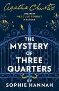 HarperCollins Publishers The Mystery of Three Quarters : The New Hercule Poirot Mystery