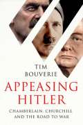 Vintage Publishing Appeasing Hitler : Chamberlain, Churchill and the Road to War