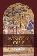 Pavel Mervart Byzantské misie aneb Je možné udělat z „barbara“ křesťana?