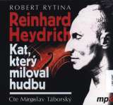 Rytina Robert Rytina: Reinhard Heydrich - Kat, kter miloval hudbu