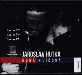 Hutka Jaroslav Doba klov
