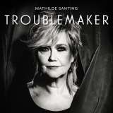 Santing Mathilde Troublemaker