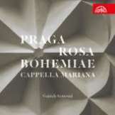 Capella Mariana Praga Rosa Bohemiae - hudba renesann Prahy
