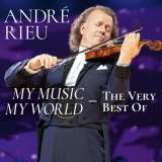 Rieu Andr My Music - My World - The Very Best Of
