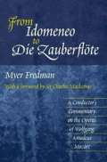 Fredman Myer From Idomeneo to Die Zauberflote : A Conductor's Commentary on the Operas of Wolfgang Amadeus Mozart