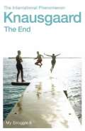 Knausgaard Karl Ove The End : My Struggle Book 6