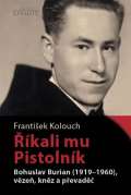 Karmelitnsk nakladatelstv kali mu Pistolnk - Bohuslav Burian (1919-1960), vze, knz a pevad