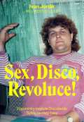 Culina Botanica Sex, Disco, Revoluce! - Vzpomnky majitele Discolandu Sylvie na zlat asy