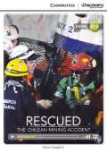 Cambridge University Press Rescued: The Chilean Mining Accident Intermediate Book with Online Access