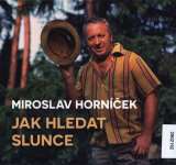 Hornek Miroslav Hornek: Jak hledat slunce