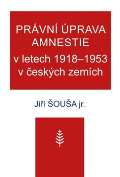 Nov tiskrna Pelhimov Prvn prava amnestie v letech 19181953 v eskch zemch