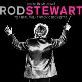 Stewart Rod You're In My Heart: Rod Stewart With The Royal Philharmonic Orchestra