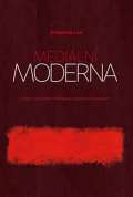 Pavel Mervart Mediln moderna - Studie k soudobm formm de-abstrakce a mediality