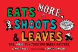 Trussov Lynne Eats More, Shoots & Leaves : Why, All Punctuation Marks Matter!