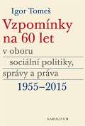 Karolinum Vzpomnky na 60 let v oboru sociln politiky, sprvy a prva 1955-2015