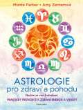 Pragma Astrologie pro zdrav a pohodu - Nechte se vst hvzdami: PRAKTICK PRVODCE K ZSKN ENERGIE A VIT